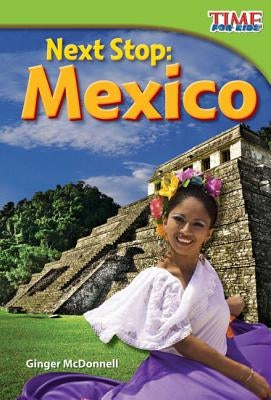 Next Stop: Mexico (Early Fluent) by McDonnell, Ginger