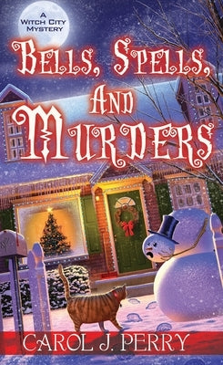 Bells, Spells, and Murders by Perry, Carol J.