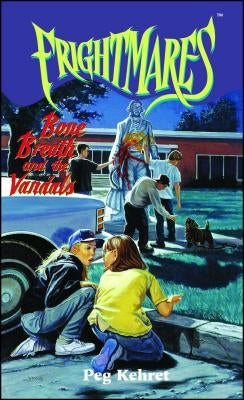Bone Breath and the Vandals, Volume 2 by Kehret, Peg