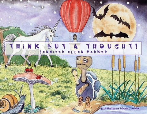 Think But A Thought! by Parker, Jennifer Ellen