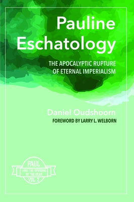 Pauline Eschatology by Oudshoorn, Daniel