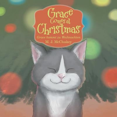Grace Comes at Christmas: Grace Kommt Zu Weihnachten by M J McCluskey