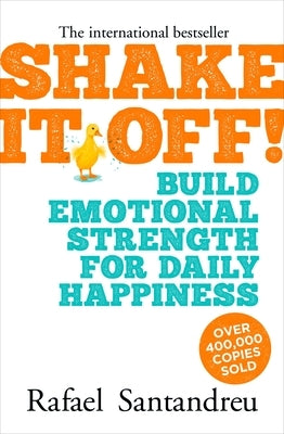 Shake It Off!: Build Emotional Strength for Daily Happiness by Muñoz, Manuel Borrell