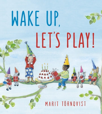 Wake Up, Let's Play! by Törnqvist, Marit
