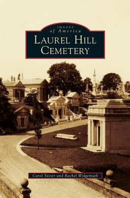 Laurel Hill Cemetery by Yaster, Carol