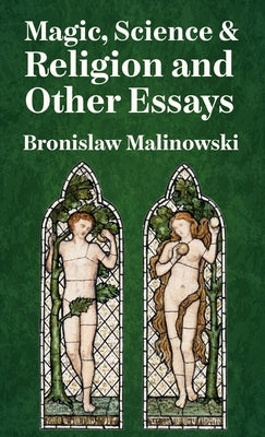 Magic, Science And Religion Hardcover by Bronislaw Malinowski