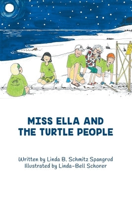 Miss Ella and the Turtle People by Spangrud, Linda