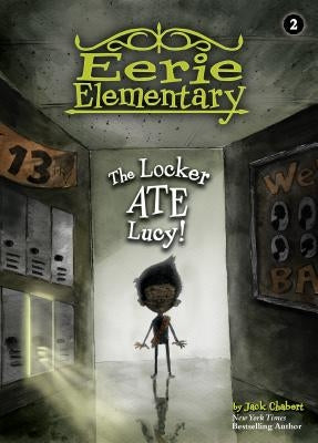 The Locker Ate Lucy!: #2 by Chabert, Jack