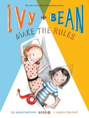 Ivy + Bean Make the Rules by Barrows, Annie