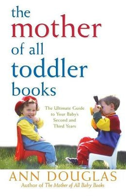 The Mother of All Toddler Books by Douglas, Ann