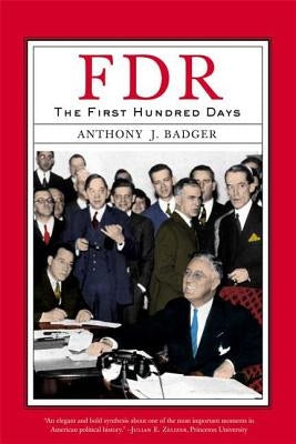 Fdr: The First Hundred Days by Badger, Anthony J.