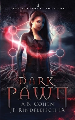 Dark Pawn: A Paranormal Academy Urban Fantasy (Leah Ackerman Book 1) by Rindfleisch, Jp