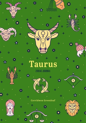 Taurus Zodiac Journal by Greenleaf, Cerridwen