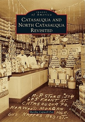 Catasauqua and North Catasauqua Revisited by Fox, Martha Capwell