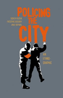 Policing the City: An Ethno-Graphic by Fassin, Didier