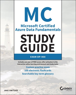 Microsoft Certified Azure Data Fundamentals Study Guide: Exam Dp-900 by Switzer, Jake