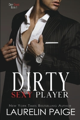 Dirty Sexy Player by Paige, Laurelin