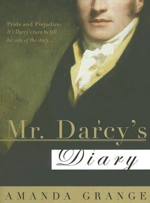 Mr. Darcy's Diary by Grange, Amanda