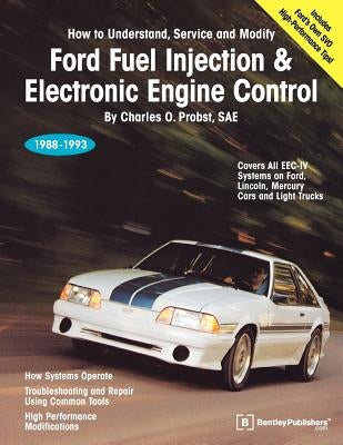 Ford Fuel Injection & Electronic Engine Control: 1988-1993 by Probst, Charles O.