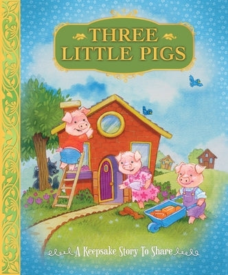 The Three Little Pigs by Sequoia Children's Publishing