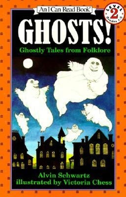 Ghosts!: Ghostly Tales from Folklore by Schwartz, Alvin