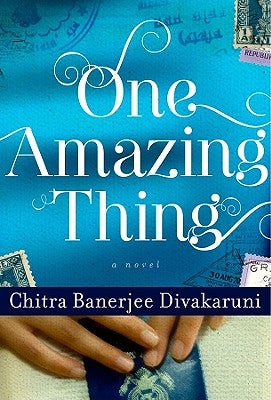 One Amazing Thing by Divakaruni, Chitra Banerjee