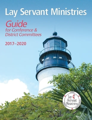 Lay Servant Ministries Guide for Conference & District Committees: 2017 - 2020 by Jackson, Sandy