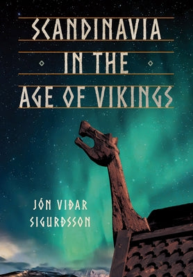 Scandinavia in the Age of Vikings by Sigurdsson, Jon Vidar
