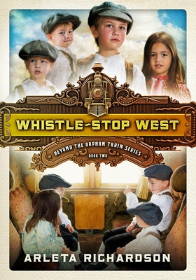 Whistle-Stop West, Volume 2 by Richardson, Arleta