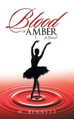 Blood of Amber by W. Bennett