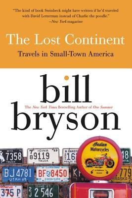 The Lost Continent: Travels in Small Town America by Bryson, Bill