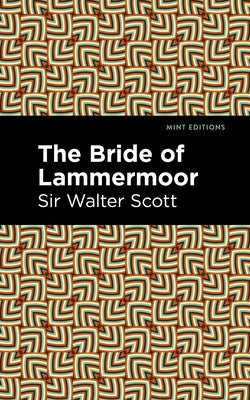 The Bride of Lammermoor by Scott, Sir Walter