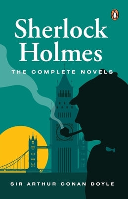 Sherlock Holmes: The Complete Novels (Premium Paperback, Penguin India) by Doyle, Arthur Conan