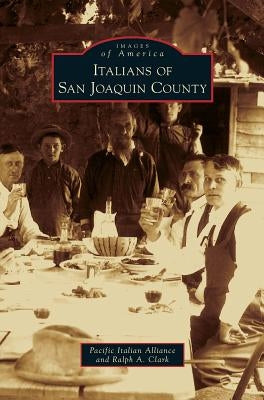 Italians of San Joaquin County by Pacific Italian Alliance