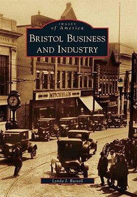Bristol Business and Industry by Russell, Lynda J.