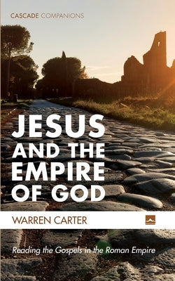 Jesus and the Empire of God by Carter, Warren
