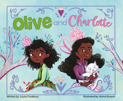 Olive and Charlotte by Friedman, Laurie