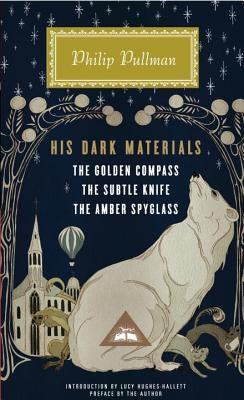 His Dark Materials: The Golden Compass, the Subtle Knife, the Amber Spyglass by Pullman, Philip