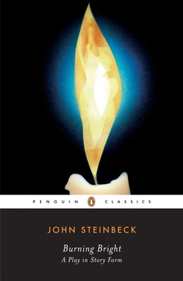 Burning Bright: A Play in Story Form by Steinbeck, John