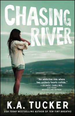 Chasing River: A Novelvolume 3 by Tucker, K. a.