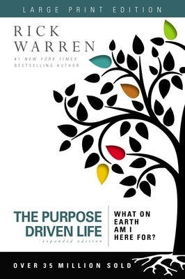 The Purpose Driven Life: What on Earth Am I Here For? by Warren, Rick