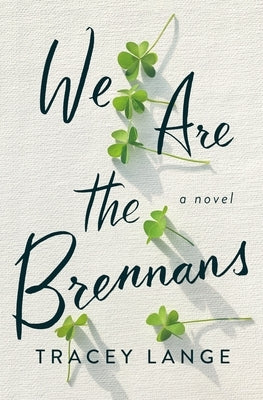 We Are the Brennans by Lange, Tracey