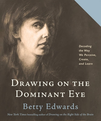 Drawing on the Dominant Eye by Edwards, Betty