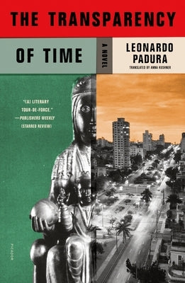 The Transparency of Time by Padura, Leonardo