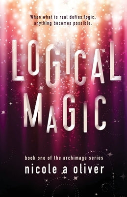 Logical Magic by Oliver, Nicole A.
