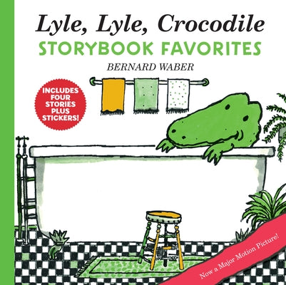 Lyle, Lyle, Crocodile Storybook Favorites: 4 Complete Books Plus Stickers! by Waber, Bernard
