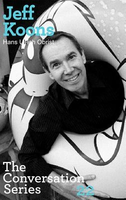 Jeff Koons by Obrist, Hans Ulrich