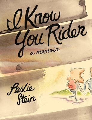 I Know You Rider by Stein, Leslie