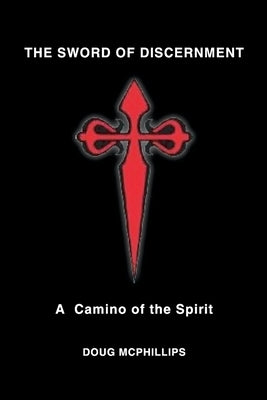 The Sword of Discernment by McPhillips, Doug