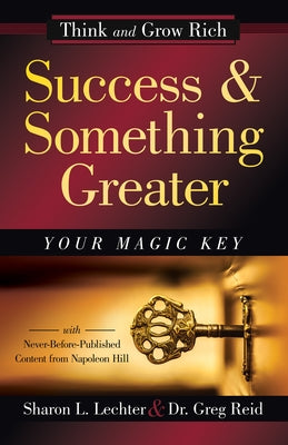 Success and Something Greater: Your Magic Key by Lechter Cpa, Sharon L.